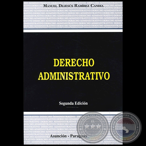 DERECHO ADMINISTRATIVO - Segunda Edición - Autor: MANUEL DEJESÚS RAMÍREZ CANDIA - Año 2009